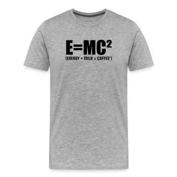E=MC² (ENERGY = MILK x COFFEE²) - T-shirt bio Premium Homme - gris chiné - Devant - Damien (186cm)