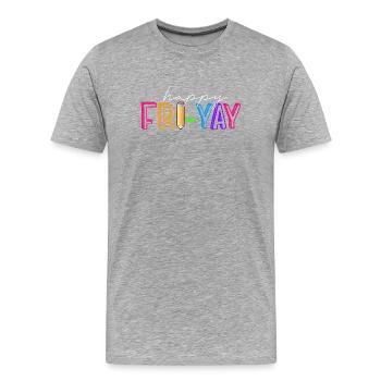 Schönen Freitag, Juhuu, Freitag, Liebhaber, Friyay - Männer Premium Bio T-Shirt - Grau meliert - Vorne - Damien (186cm)