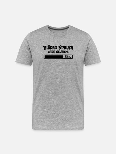 Blöder Spruch wird geladen - Männer Premium Bio T-Shirt - Grau meliert