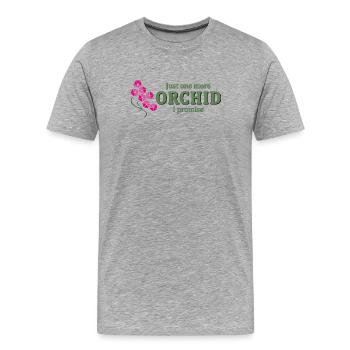 Nur noch eine Orchidee, ich verspreche – lustige Blumenkunst - Männer Premium Bio T-Shirt - Grau meliert - Vorne - Damien (186cm)