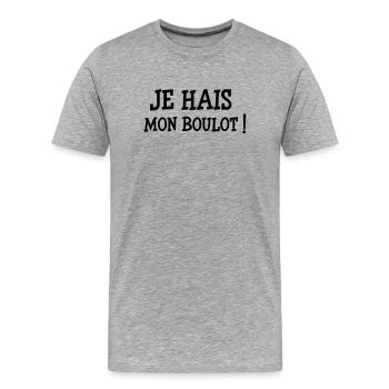 Je HAIS mon boulot ! - T-shirt bio Premium Homme - gris chiné - Devant - Damien (186cm)