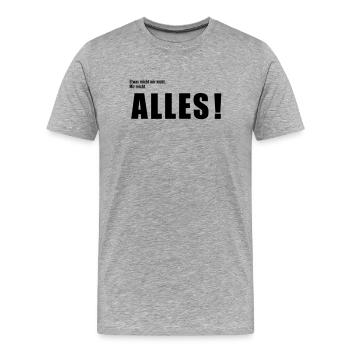 Mir reicht alles - Männer Premium Bio T-Shirt - Grau meliert - Vorne - Damien (186cm)