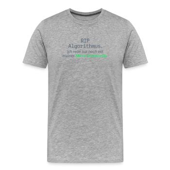 RIP Algorithmus Shirt für Micro-Community - Männer Premium Bio T-Shirt - Grau meliert - Vorne - Damien (186cm)
