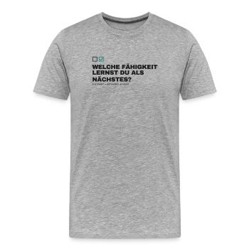 Welche Fähigkeit lernst du als nächstes? - Männer Premium Bio T-Shirt - Grau meliert - Vorne - Damien (186cm)