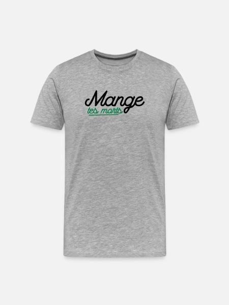 Mange tes morts - T-shirt bio Premium Homme - gris chiné