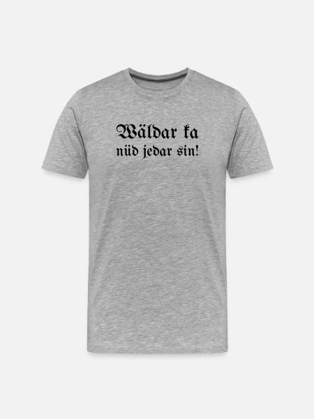 Wäldar ka nüd jedar sin! - Men's Premium Organic T-Shirt - heather grey