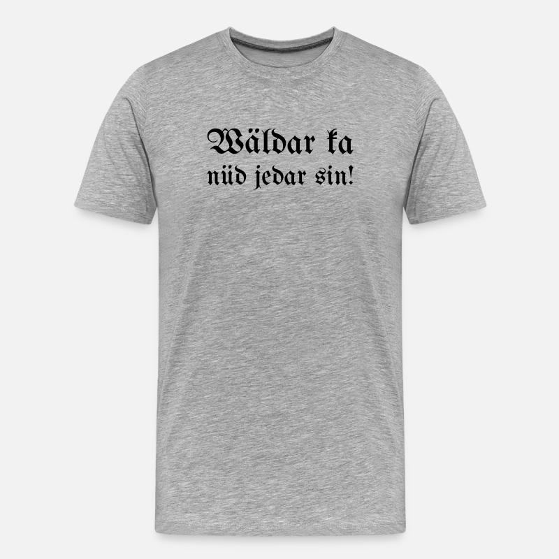 Wäldar ka nüd jedar sin! - Männer Premium Bio T-Shirt - Grau meliert