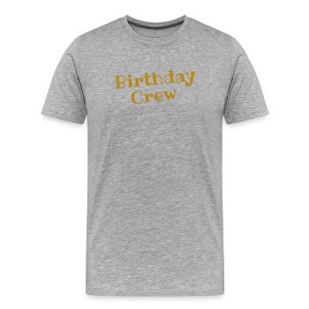 Birthday Crew  - Männer Premium Bio T-Shirt - Grau meliert - Vorne - Damien (186cm)
