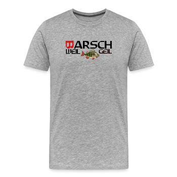 Barsch weil geil - Männer Premium Bio T-Shirt - Grau meliert - Vorne - Damien (186cm)