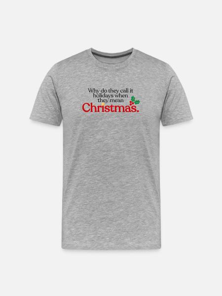 They mean Christmas - Men's Premium Organic T-Shirt - heather grey