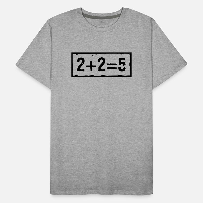 2 plus 2 égale 5 T-shirt bio Premium Homme