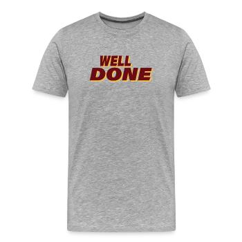 WELL DONE - Men's Premium Organic T-Shirt - heather grey - Front - Damien (186cm)