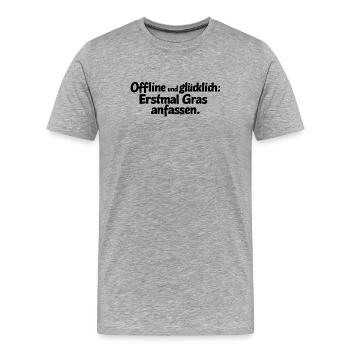 Offline und glücklich: Erstmal Gras anfassen. - Männer Premium Bio T-Shirt - Grau meliert - Vorne - Damien (186cm)