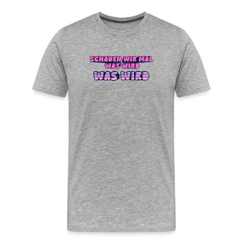 Schauen wir mal was wird - was wird - Männer Premium Bio T-Shirt - Grau meliert - Vorne - Damien (186cm)