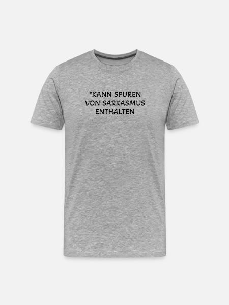 sarcasm traces saying humor - Men's Premium Organic T-Shirt - heather grey
