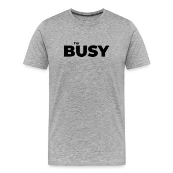 Occupé à être occupé - T-shirt bio Premium Homme - gris chiné - Devant - Damien (186cm)