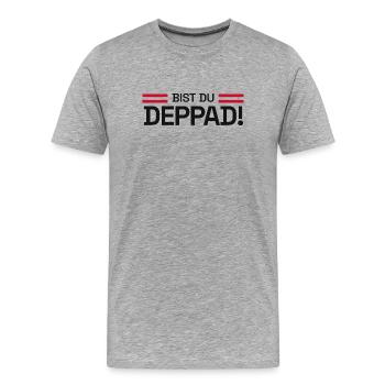 Bist du deppad! - Aufstieg KO-Phase 2026 - Männer Premium Bio T-Shirt - Grau meliert - Vorne - Damien (186cm)