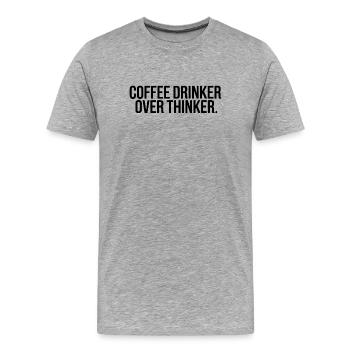 Coffee Drinker Overthinker Funny Quote - Men's Premium Organic T-Shirt - heather grey - Front - Damien (186cm)