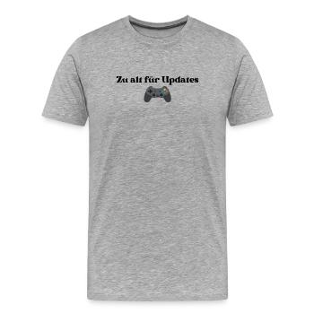 Zu alt für Updates - Männer Premium Bio T-Shirt - Grau meliert - Vorne - Damien (186cm)