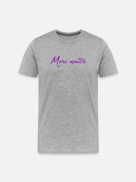 MAÎTRE. MAITRE. MERCI. MERCI MAÎTRE. MAITRE - T-shirt bio Premium Homme - gris chiné