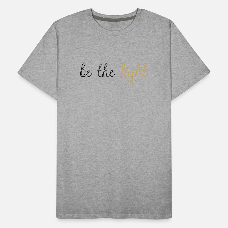 Be The Light! Men's Premium Organic T-Shirt