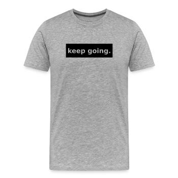 keep going - Männer Premium Bio T-Shirt - Grau meliert - Vorne - Damien (186cm)