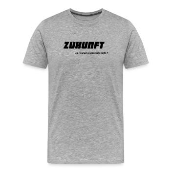 Zukunft warum nicht - Männer Premium Bio T-Shirt - Grau meliert - Vorne - Damien (186cm)