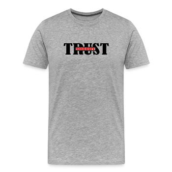 Vertraue niemandem - Männer Premium Bio T-Shirt - Grau meliert - Vorne - Damien (186cm)
