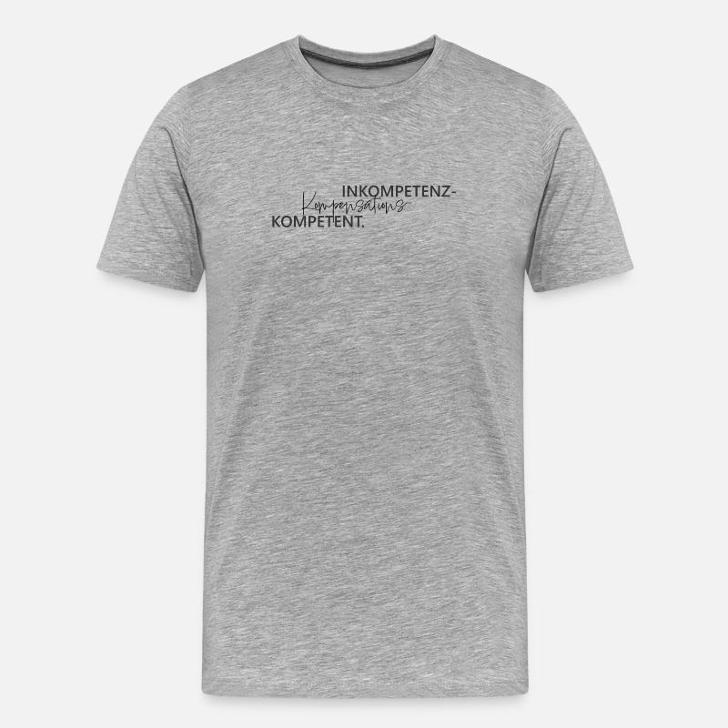 Inkompetenz Kompensations Kompetenz Wortspiel - Männer Premium Bio T-Shirt - Grau meliert