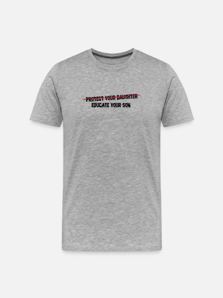 protect your daughter, educate your son - Männer Premium Bio T-Shirt - Grau meliert