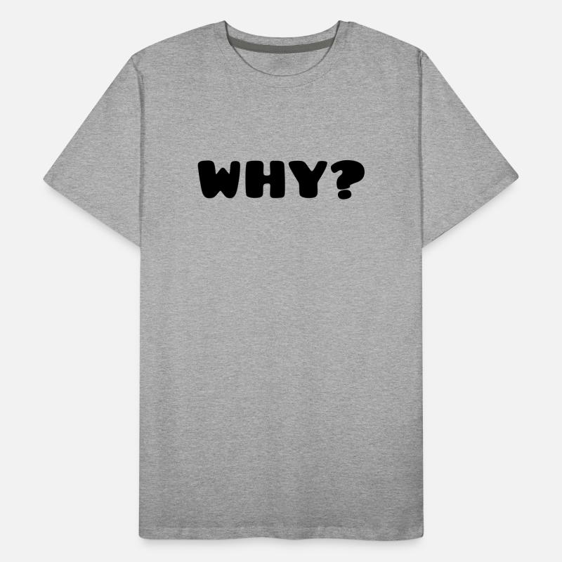 POURQUOI? T-shirt bio Premium Homme