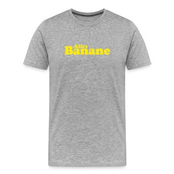 Alles Banane - Männer Premium Bio T-Shirt - Grau meliert - Vorne - Damien (186cm)