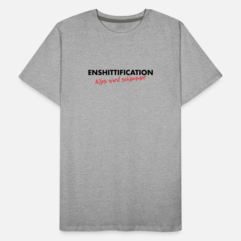 Enshittification - alles wird schlimmer! Männer Premium Bio T-Shirt