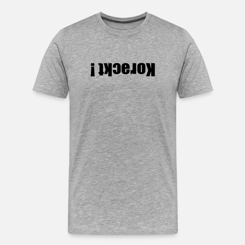 Alles korrekt - Männer Premium Bio T-Shirt - Grau meliert