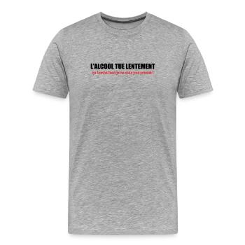 Alkohol tötet langsam, das ist gut. Ich bin kein guter Mensch. - Männer Premium Bio T-Shirt - Grau meliert - Vorne - Damien (186cm)