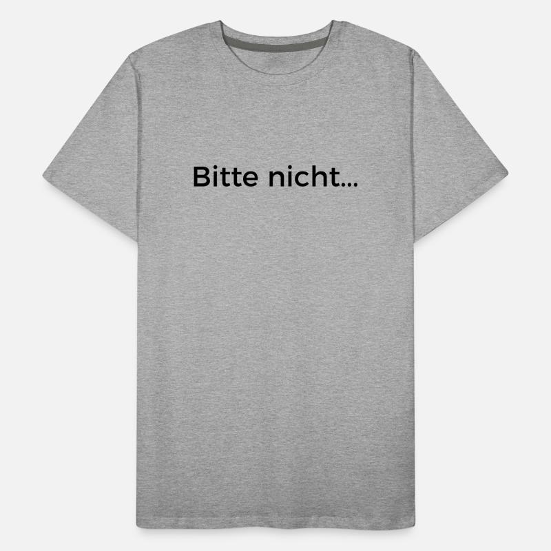 Bitte nicht... Männer Premium Bio T-Shirt