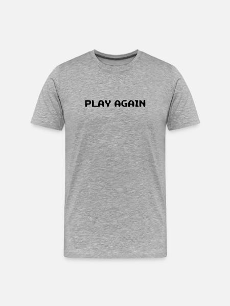 Motivational Play Again Saying - Men's Premium Organic T-Shirt - heather grey