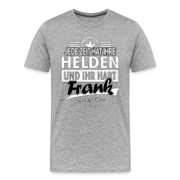 Jede Zeit hat Ihre Helden Ihr habt Frank - Männer Premium Bio T-Shirt - Grau meliert - Vorne - Damien (186cm)