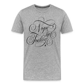 Nope Not Today - Männer Premium Bio T-Shirt - Grau meliert - Vorne - Damien (186cm)