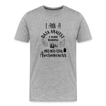 Je suis un analyste de données, je transforme des informations ennuyeuses en informations totales - T-shirt bio Premium Homme - gris chiné - Devant - Damien (186cm)