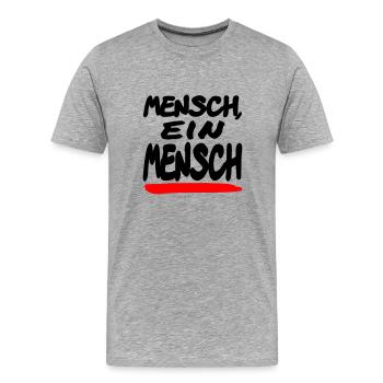 Mensch ein Mensch - Männer Premium Bio T-Shirt - Grau meliert - Vorne - Damien (186cm)