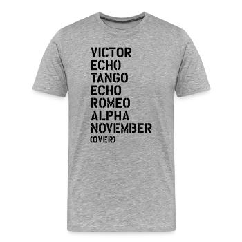 Victor Echo Tango Echo Romeo... over - VETERAN - Men's Premium Organic T-Shirt - heather grey - Front - Damien (186cm)