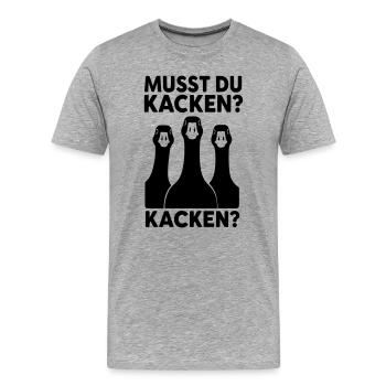 musst du kacken gänse - Männer Premium Bio T-Shirt - Grau meliert - Vorne - Damien (186cm)