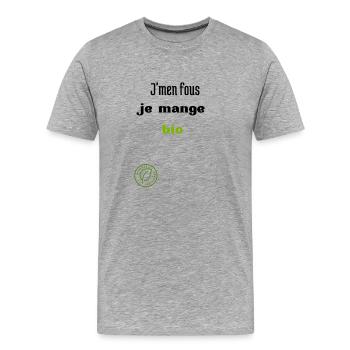 J'm'en fous je mange bio - T-shirt bio Premium Homme - gris chiné - Devant - Damien (186cm)