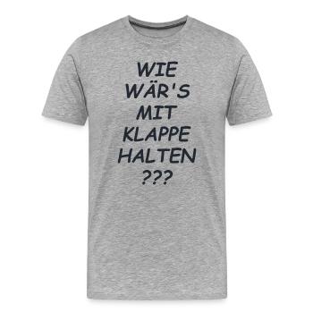 Klappe Halten Spruch - Männer Premium Bio T-Shirt - Grau meliert - Vorne - Damien (186cm)