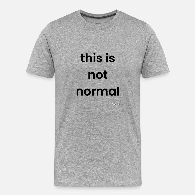 Das ist nicht normal - Männer Premium Bio T-Shirt - Grau meliert