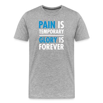 Pain Is Temporary - Glory Is Forever - Männer Premium Bio T-Shirt - Grau meliert - Vorne - Damien (186cm)