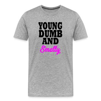 young dumb and smelly - Men's Premium Organic T-Shirt - heather grey - Front - Damien (186cm)