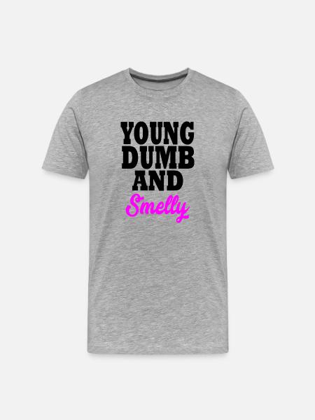young dumb and smelly - Men's Premium Organic T-Shirt - heather grey