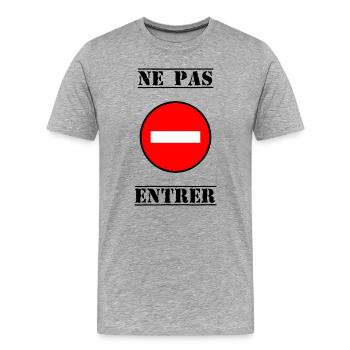 INTERDIT. DO NOT ENTER. PANNEAU. DANGER - T-shirt bio Premium Homme - gris chiné - Devant - Damien (186cm)